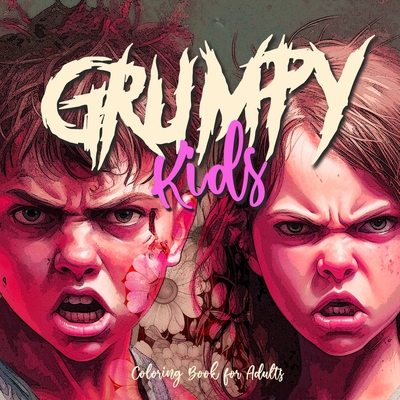 Grumpy Kids Coloring Book for Adults: Kids Portrait Coloring Book funny kids faces Coloring Book grayscale angry kids coloring book 8,5x,8,5 60P - Monsoon Publishing