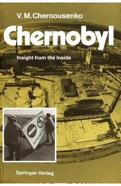 Coperta cărții 'Chernobyl: Insight from the Inside - Vladimir M. Chernousenko'