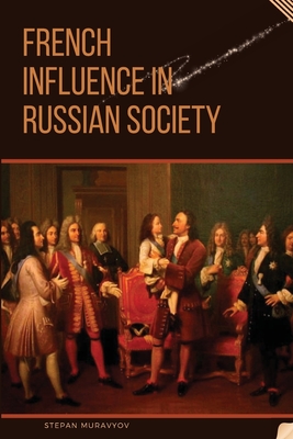 French Influence in Russian Society - Stepan Muravyov