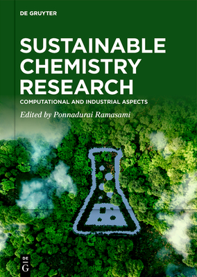 Sustainable Chemistry Research: Computational and Industrial Aspects - Ponnadurai Ramasami