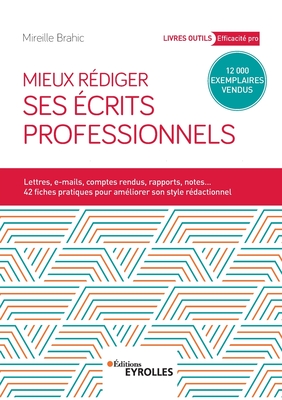 Coperta cărții 'Mieux rédiger ses écrits professionnels: Lettres, e-mails, comptes rendus, rapports, notes... 42 fiches pratiques pour'