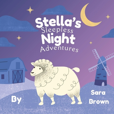 Stella's Sleepless Night Adventures - Sara Brown