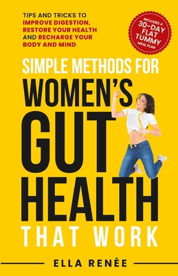 Simple Methods For Women's Gut Health That Work - Ella Renée