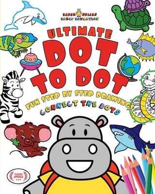 Elmer Smiles Ultimate Dot To Dot Book: Connect The Dots Puzzles With Relaxing Brain Exercises - Elmer Smiles