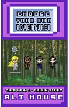 Coperta cărții 'Choose Your Own Adventurer - Campaign 1: Origin Story - Ali House'