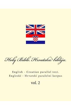 Poza produsului Bible. Biblija: English - Croatian Parallel Text. Engleski - Hrvatski Paralelni Korpus - Ivan Kushnir