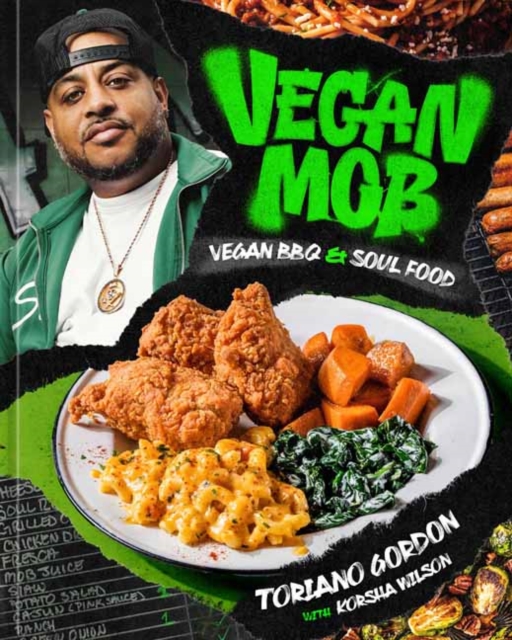 Vegan Mob: Vegan BBQ and Soul Food [A Plant-Based Cookbook] - Toriano Gordon