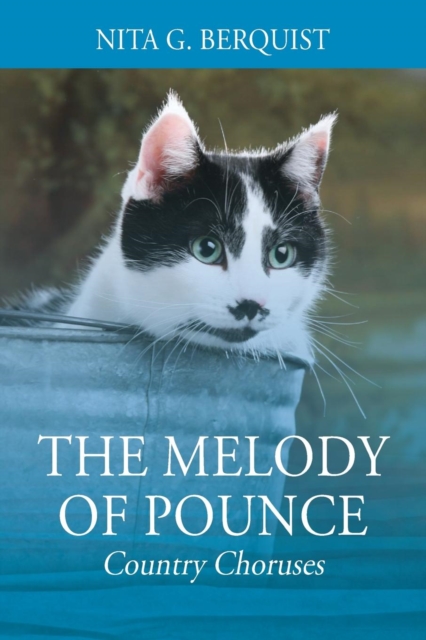 The Melody of Pounce: Country Choruses - Nita G. Berquist