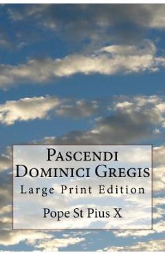 Coperta cărții 'Pascendi Dominici Gregis: Large Print Edition - Pope St Pius X.'