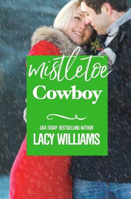 Mistletoe Cowboy - Lacy Williams
