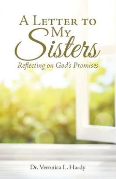 Coperta cărții 'A Letter to My Sisters: Reflecting on God's Promises - Veronica L. Hardy'