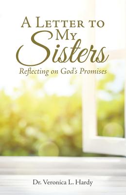 Coperta cărții 'A Letter to My Sisters: Reflecting on God's Promises - Veronica L. Hardy'