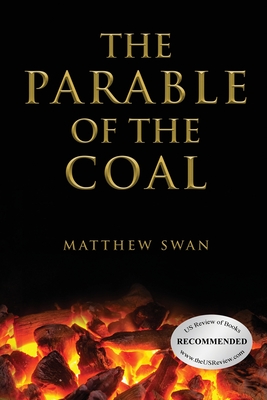 The Parable of the Coal - Matthew Swan