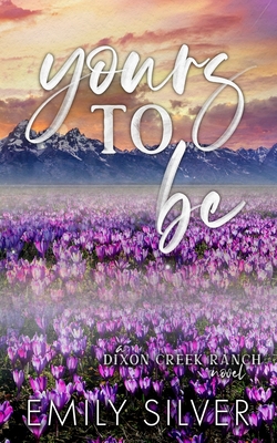 Yours To Be - Emily Silver
