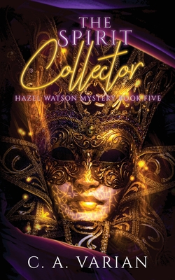 The Spirit Collector - C. A. Varian