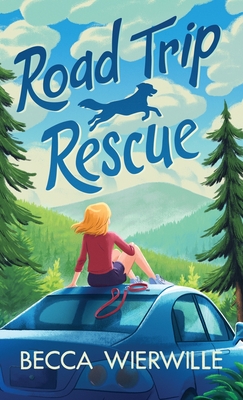 Road Trip Rescue - Becca Wierwille