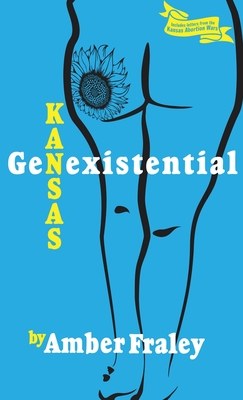 Kansas GenExistential: Essays from the Heartland - Amber Fraley
