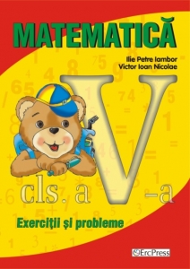 Matematica Cls 5 Exercitii Si Probleme - Ilie Petre Iambor, Victor Ioan Nicoale