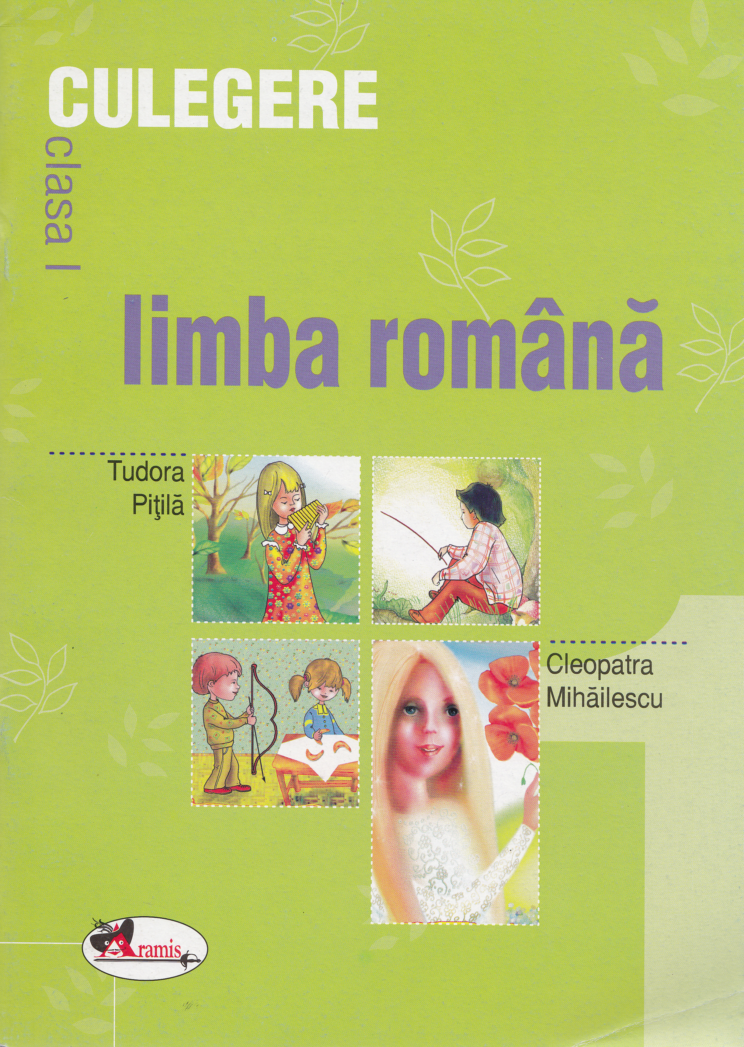 Limba romana - Clasa 1 - Culegere - Tudora Pitila, Cleopatra Mihailescu