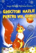 Coperta cărții 'Ghicitori Hazlii Pentru Voi, Copii! 4-7 Ani - Ioana Mihai, Mariana Arsene'