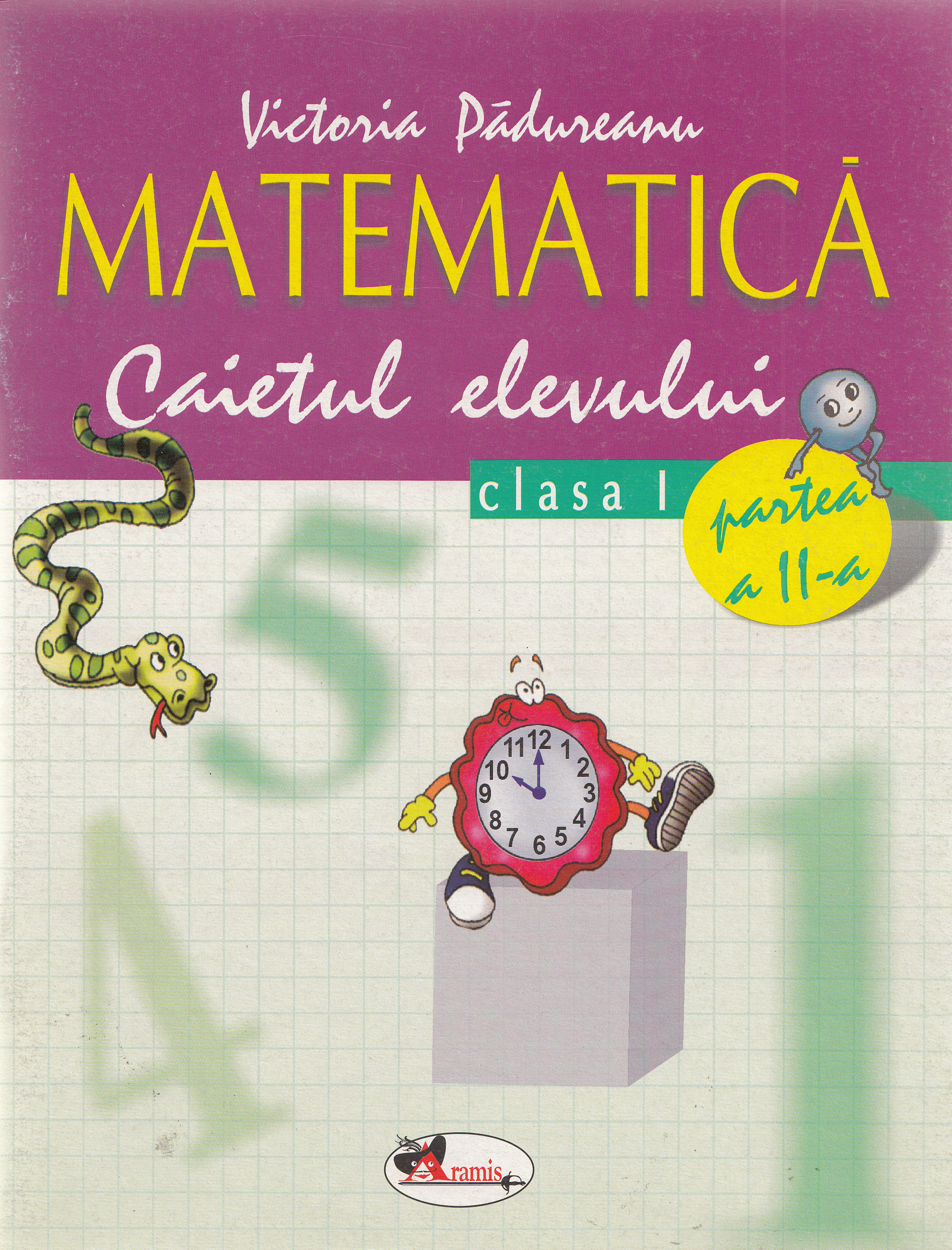 Matematica - Clasa 1. Partea 2 - Caietul elevului - Victoria Padureanu