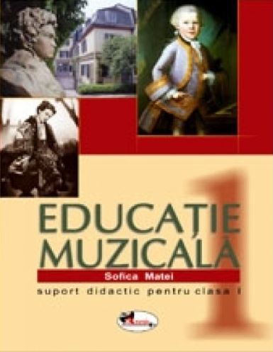 Educatie Muzicala - Suport Didactic Pentru Cls I - Sofica Matei