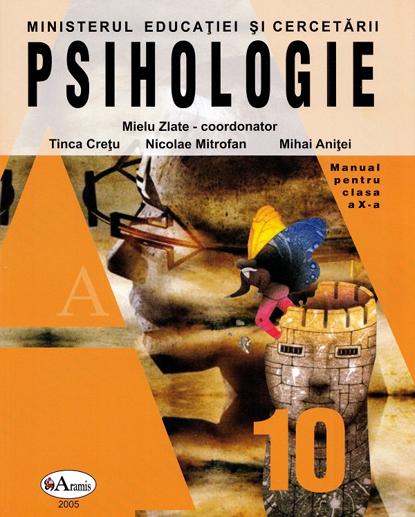 Psihologie - Clasa 10 - Manual - Mielu Zlate, Tinca Cretu, Nicolae Mitrofan, Mihai Anitei