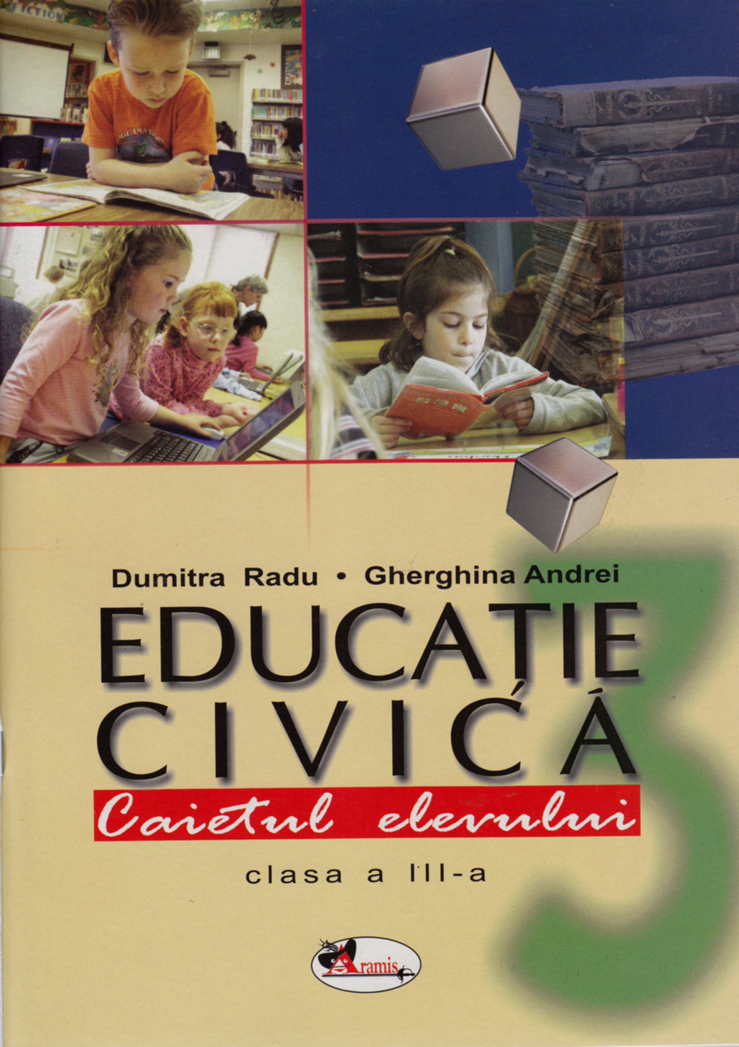 Educatie civica cls 3 caiet - Dumitra Radu, Gherghina Andrei