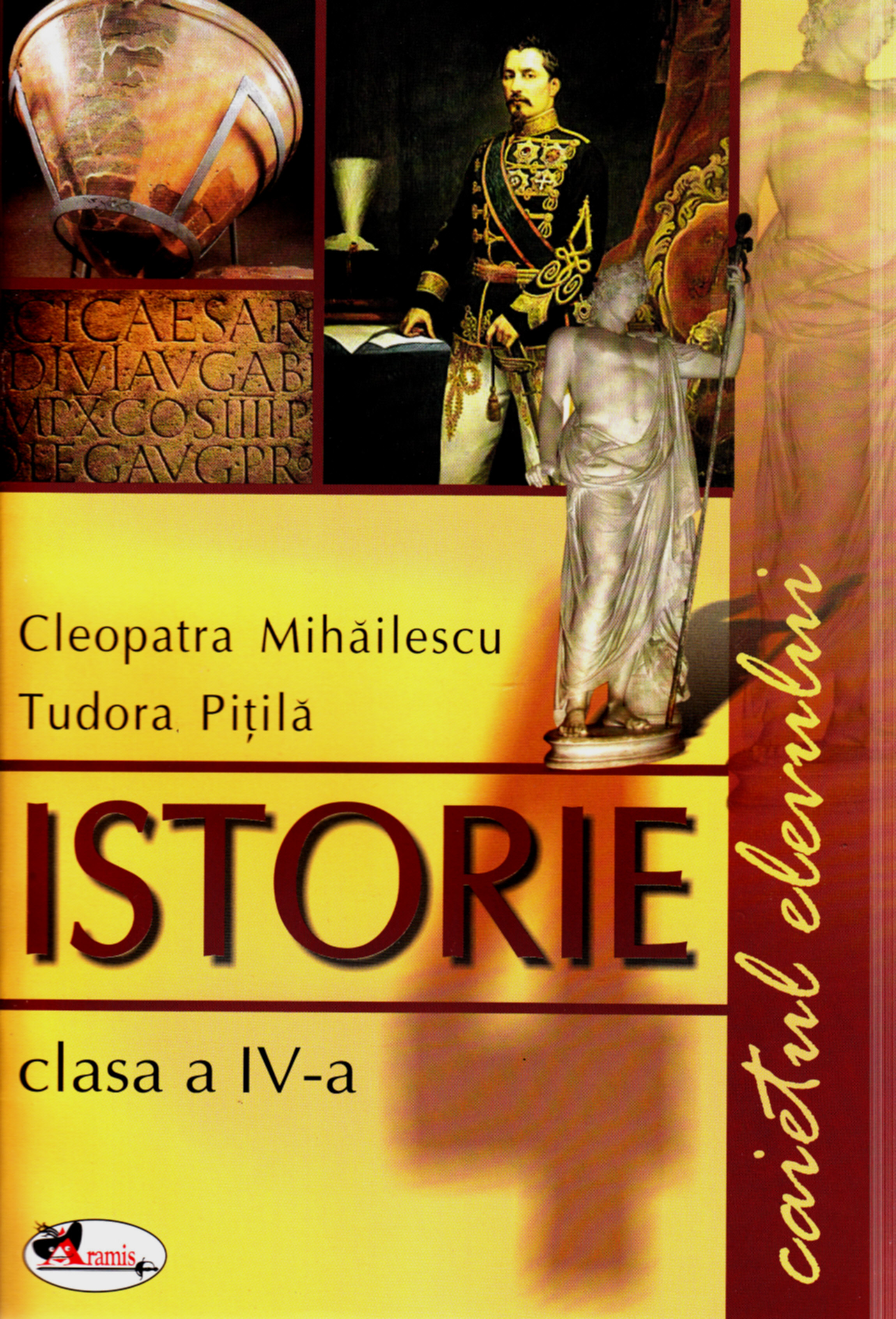 Manual istorie Clasa 4 Caiet - Cleopatra Mihailescu, Tudora Pitila