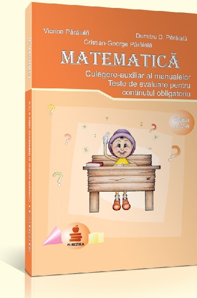 Matematica cls 4 - Culegere-auxiliar - Viorica Paraiala, Dumitru D. Paraiala