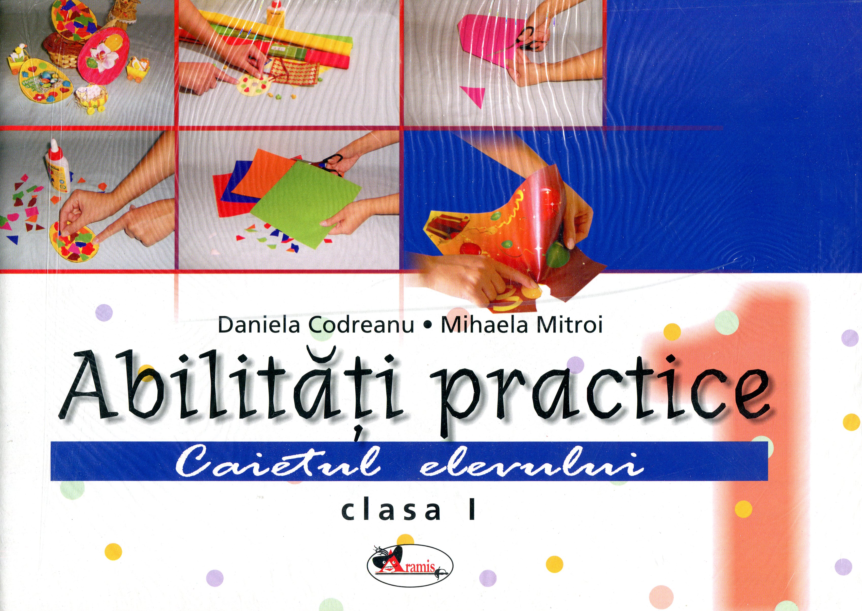 Coperta cărții 'Abilitati Practice Cls 1 Caiet + 12 Planse - Daniela Codreanu'