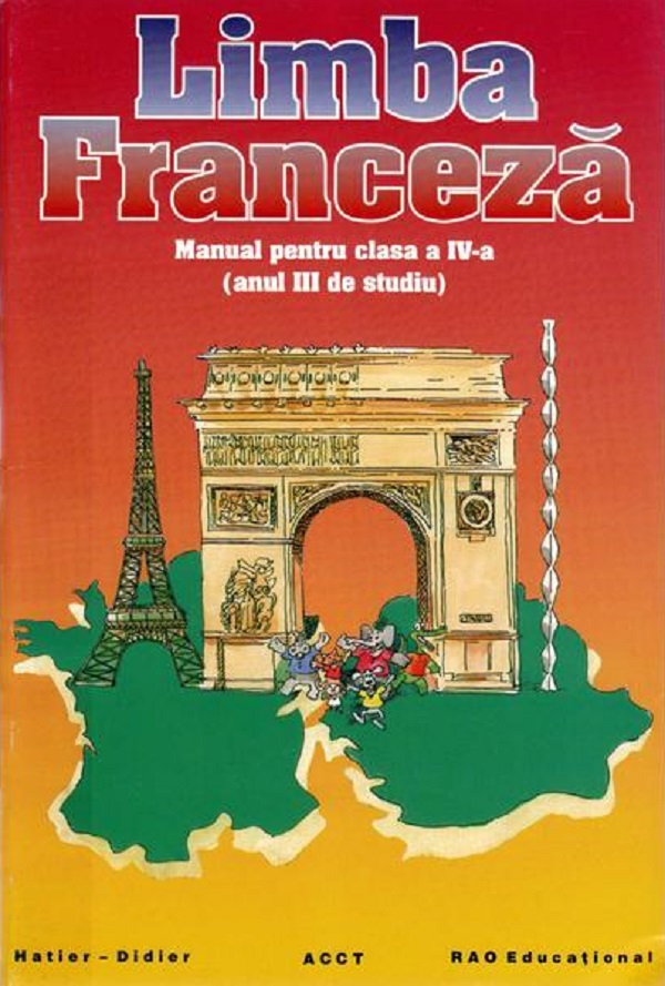 Limba franceza - Clasa 4 - Manual  - Zvetlana Apostoiu, Maria Popa, Angela Soare