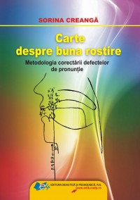 Coperta cărții 'Carte Despre Buna Rostire - Sorina Creanga'