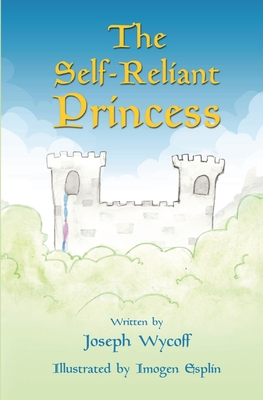 The Self-Reliant Princess - Joseph Wycoff