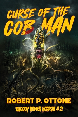 Curse of the Cob Man - Robert P. Ottone