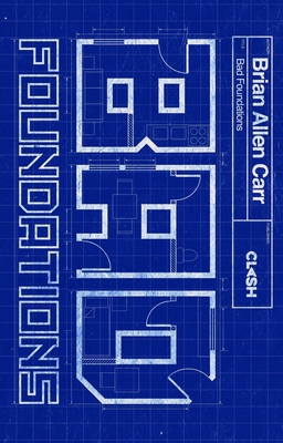 Coperta cărții 'Bad Foundations - Brian Allen Carr'