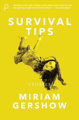 Survival Tips: Stories - Miriam Gershow