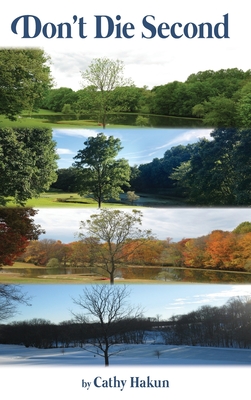 Don't Die Second - Cathy Hakun