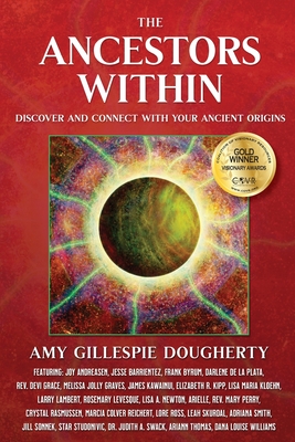 Coperta cărții 'The Ancestors Within: Discover and Connect With Your Ancient Origins - Amy Gillespie Dougherty'