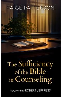 Poza produsului The Sufficiency of the Bible in Counseling - Paige Patterson