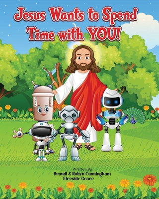 Jesus Wants to Spend Time with You! - Brandi Cunningham
