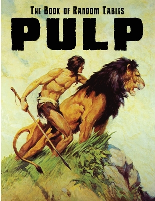 The Book of Random Tables: Pulp: 28 D100 Random Tables for Tabletop RPGs - Matt Davids