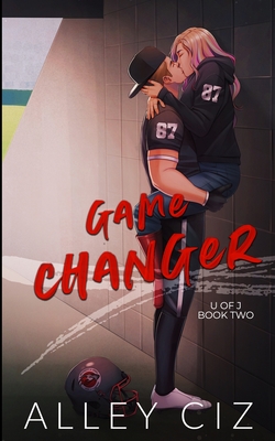 Game Changer: Illustrated Special Edition - Alley Ciz