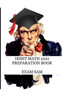 Coperta cărții 'HiSET Math 2021 Preparation Book: High School Equivalency Test Practice Questions with Math Study Guide - Exam Sam'