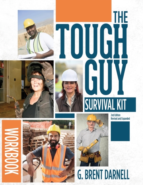 The Tough Guy Survival Kit Second Edition Workbook - G. Brent Darnell