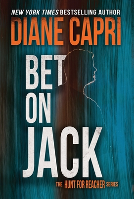 Bet On Jack: The Hunt for Jack Reacher Series - Diane Capri