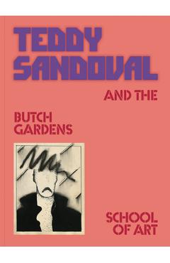 Poza produsului Teddy Sandoval and the Butch Gardens School of Art - Teddy Sandoval