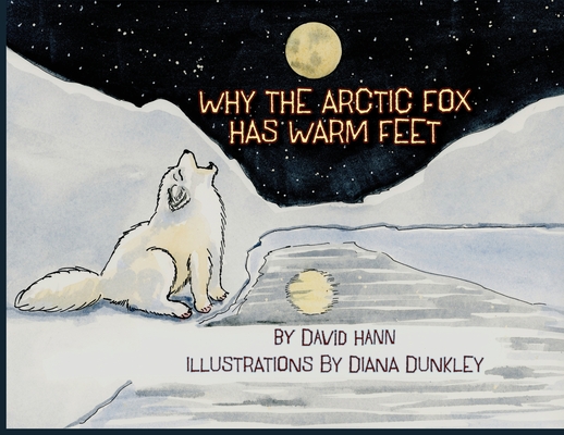Why The Arctic Fox Has Warm Feet - David Hann