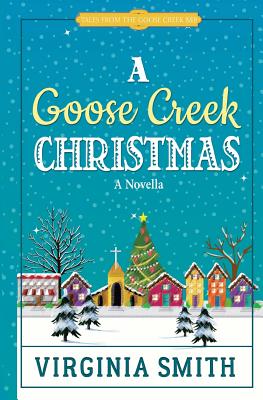 A Goose Creek Christmas - Virginia Smith