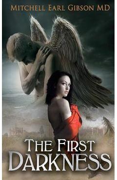 Coperta cărții 'The First Darkness - Mitchell Earl Gibson'